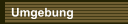 Umgebung